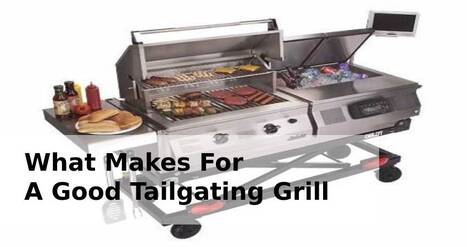 What Makes For A Good Tailgating Grill